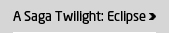 A Saga Twilight: Eclipse